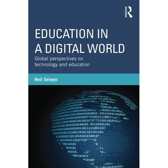 Education in a Digital World: Global Perspectives on Technology and Education, (Paperback)