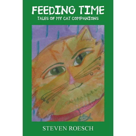 Feeding Time : Tales of My Cat Companions