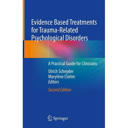 Evidence Based Treatments for Trauma-Related Psychological Disorders: A Practical Guide for Clinicians (Hardcover)