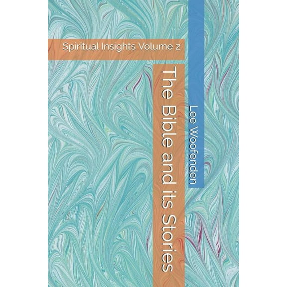 The Bible and its Stories (Spiritual Insights)