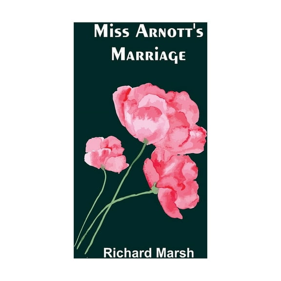 Miss Arnott's Marriage, (Paperback)