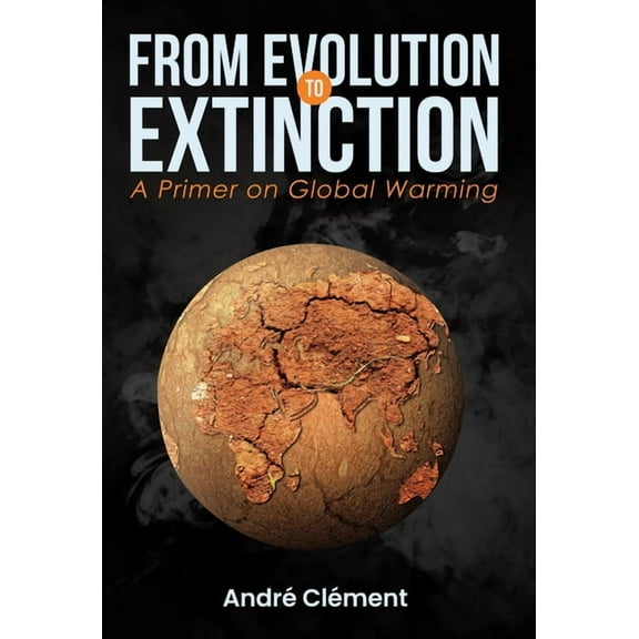 From Evolution to Extinction: A Primer on Global Warming, (Hardcover)