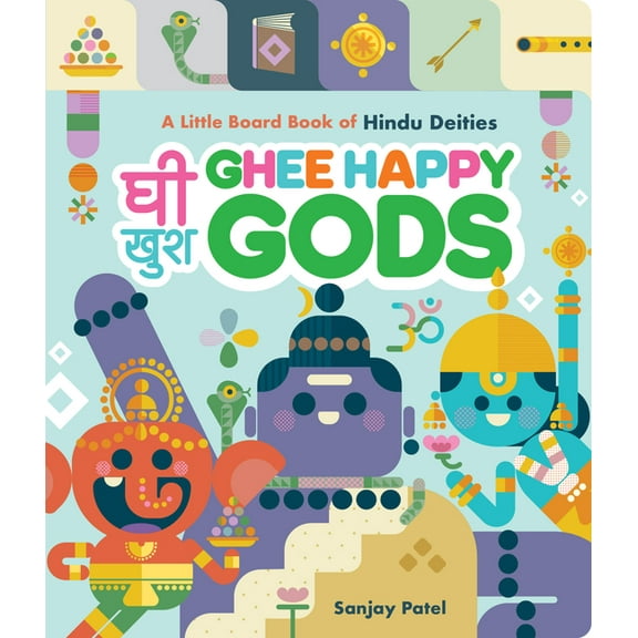Ghee Happy Gods: A Little Board Book of Hindu Deities, (Board Book)
