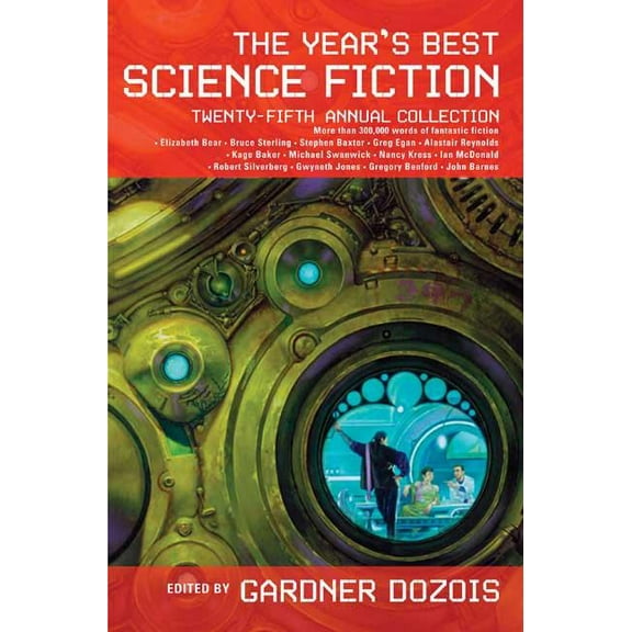 Year's Best Science Fiction The Year's Best Science Fiction: Twenty-Fifth Annual Collection, Book 25, (Paperback)