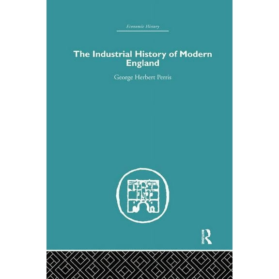 Economic History The Industrial History of Modern England, (Paperback)