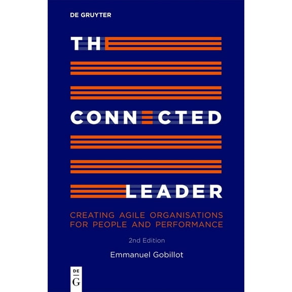The Connected Leader: Creating Agile Organisations for People and Performance, (Paperback)