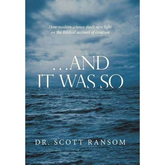 ...And It Was So: How Modern Science Sheds New Light on the Biblical Account of Creation (Hardcover)