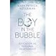 thumbnail image 3 of The Boy in the Bubble: Education as Personal Relationship, 3 of 3