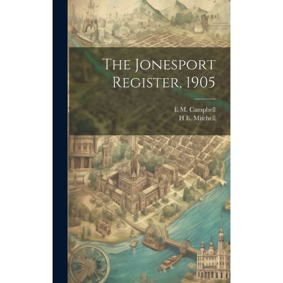 The Jonesport Register, 1905 (Hardcover)