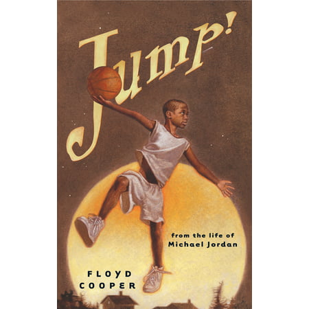 Jump!: From the Life of Michael Jordan (Michael Jordan Best Dunk Of His Life)