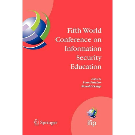 IFIP Advances in Information and Communi Fifth World Conference on Information Security Education: Proceedings of the Ifip Tc 11 Wg 11.8, Wise 5, 19 to 21 June 2, Book 237, (Paperback)