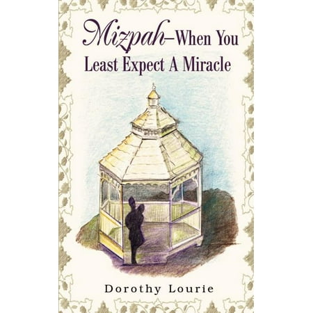 Mizpah -- When You Least Expect a Miracle