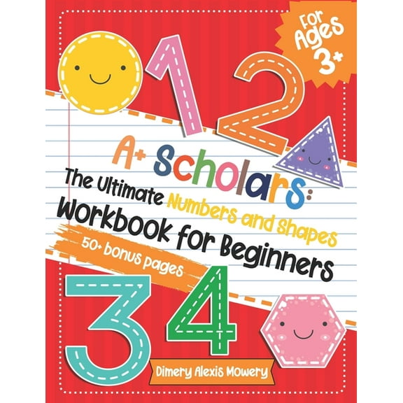 A Scholars : The Ultimate Numbers and Shapes Workbook for Beginners (Paperback)