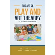 The Art of Play and Art Thearpy (Paperback)