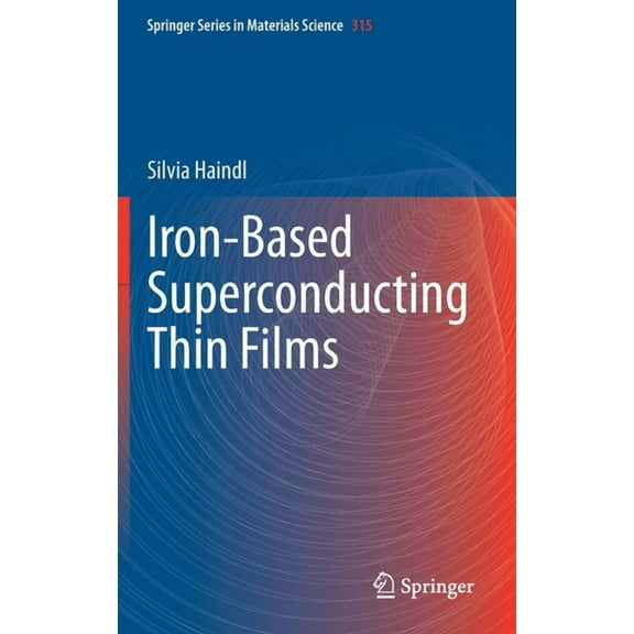 Springer Materials Science Iron-Based Superconducting Thin Films, Book 315, (Hardcover)