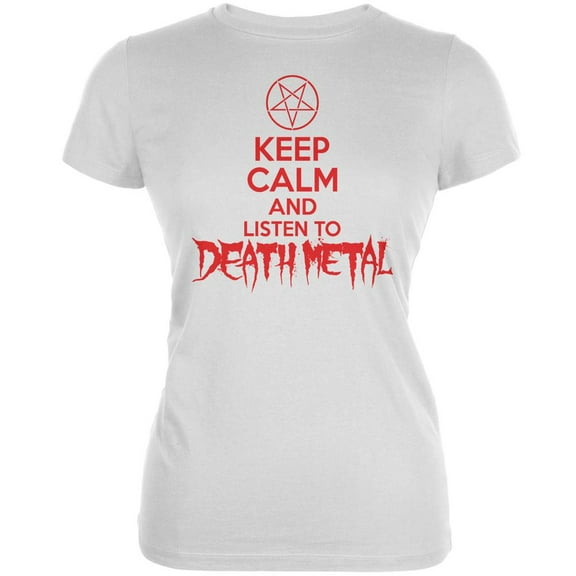 Keep Calm And Listen To Death Metal White Juniors Soft T-Shirt - Medium