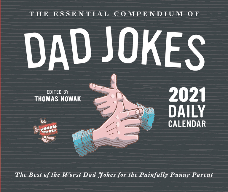Essential Compendium Of Dad Jokes 2021 Daily Calendar Best Dad Humor Daily Calendar Page A