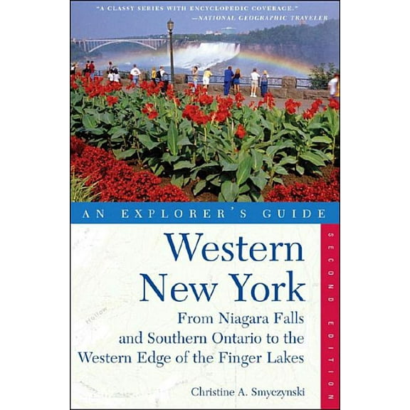 Explorer's Complete Explorer's Guide Western New York: From Niagara Falls and Southern Ontario to the Western Edge of the Finger Lakes, Book 0, (Paperback)