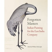 Forgotten Masters : Indian Painting for the East India Company (Hardcover)