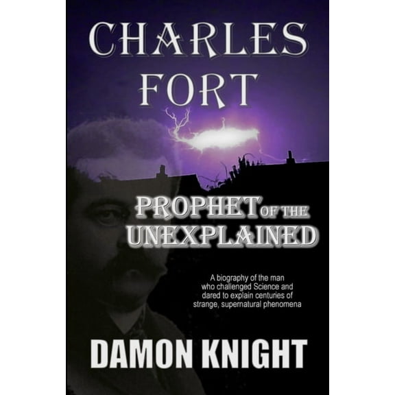 Charles Fort: Prophet of the Unexplained (Paperback)