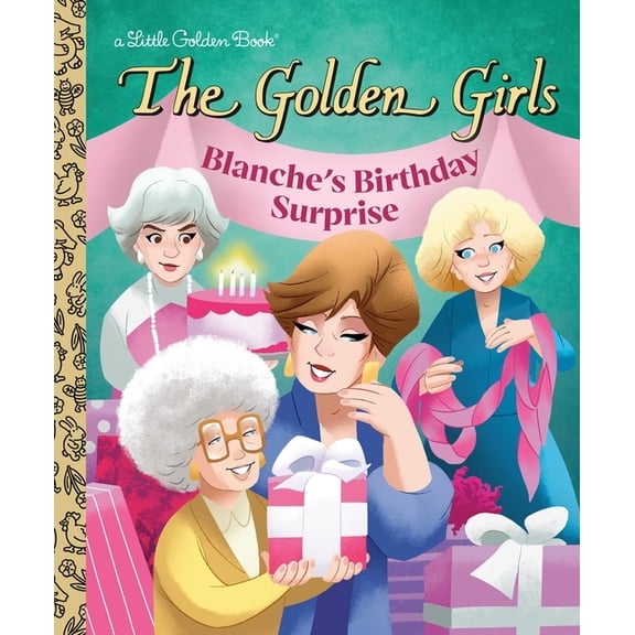 Little Golden Book Blanche's Birthday Surprise (the Golden Girls), (Hardcover)