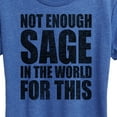 thumbnail image 3 of Instant Message - Not Enough Sage - Women's Short Sleeve Graphic T-Shirt, 3 of 7