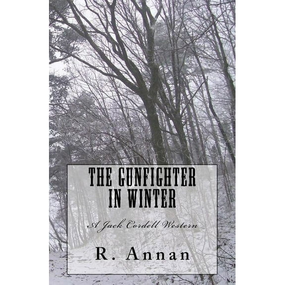 The Gunfighter in Winter: A Jack Cordell Western