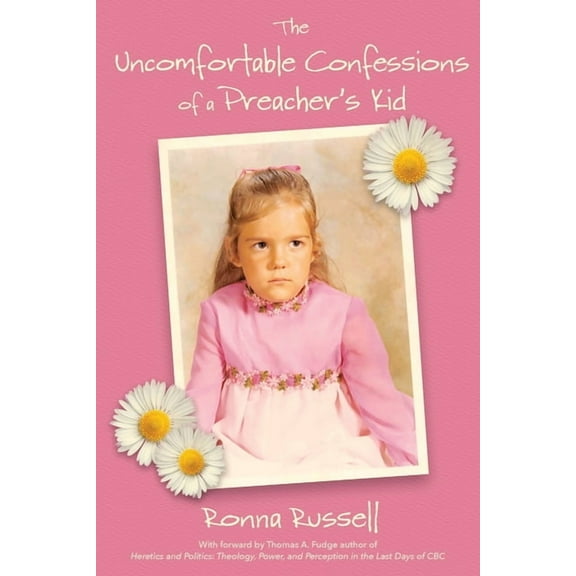 The Uncomfortable Confessions of a Preacher's Kid: A memoir, (Paperback)