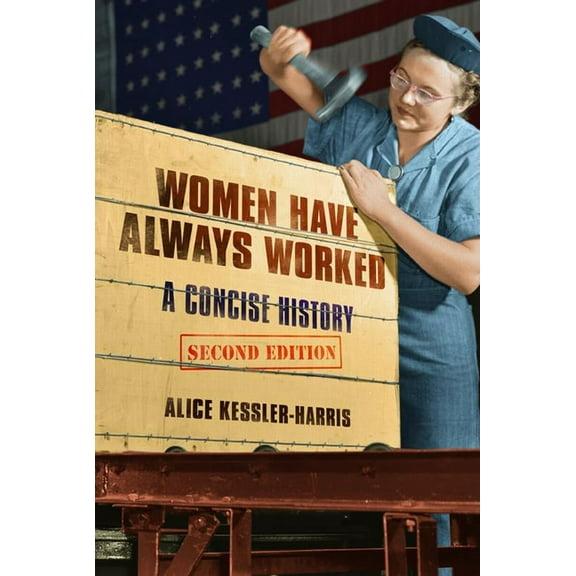 Working Class in American History Women Have Always Worked: A Concise History, (Paperback)