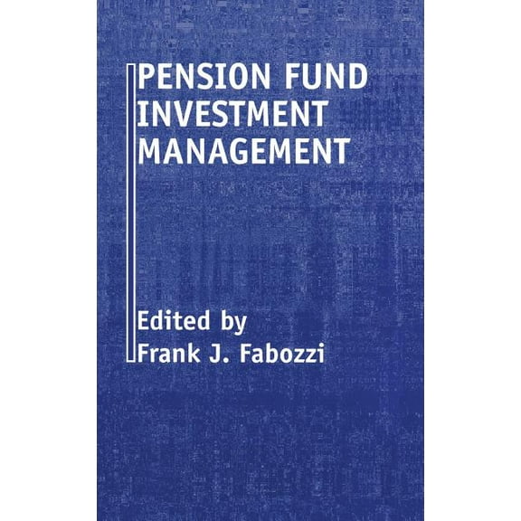 Frank J. Fabozzi: Pension Fund Investment Management (Hardcover)