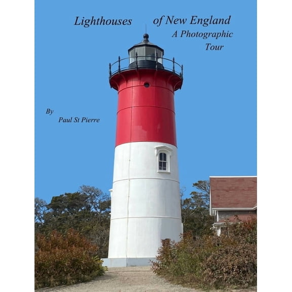 Lighthouses of New England: A Photographic Tour, (Hardcover)