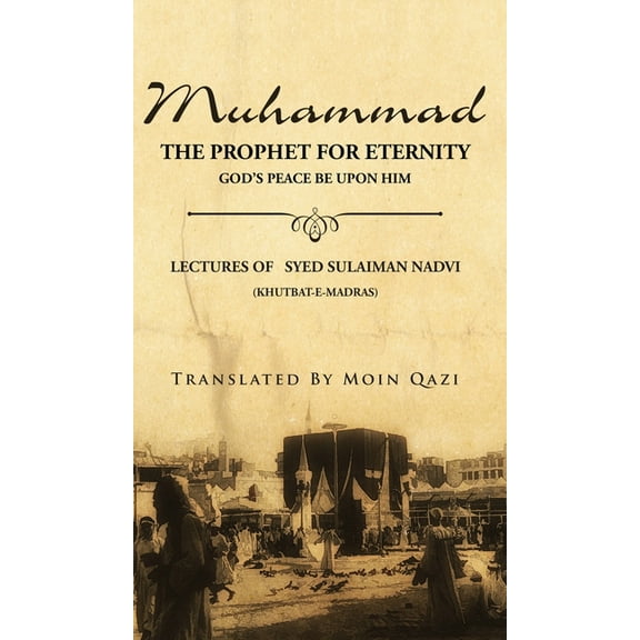 Muhammad: The Prophet for Eternity, (Hardcover)