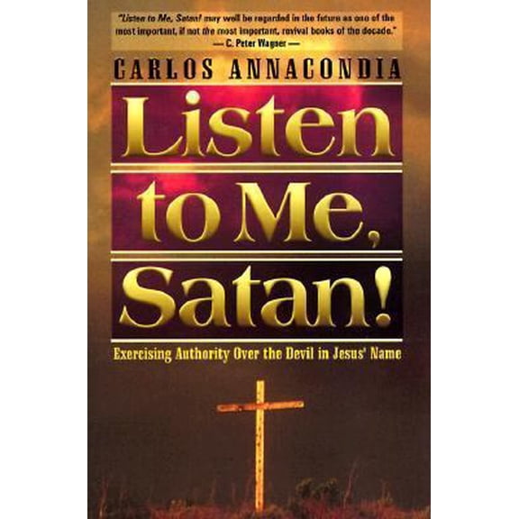 Pre-Owned Listen To Me Satan: Exercising Authority Over the Devil in Jesus' Name (Paperback) 0884195244 9780884195245