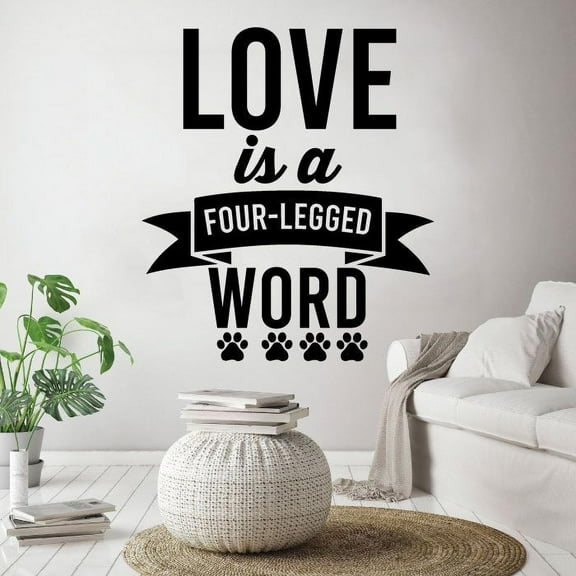 Love Is A Four Legged Word - Love Dogs Paw Prints Four Puppy Paws Dog Lover Quote Vinyl Wall Decal Wall Art Wall Sticker Decoration For Home Room Living Room Bedroom Wall Décor Size (40x40 inch)