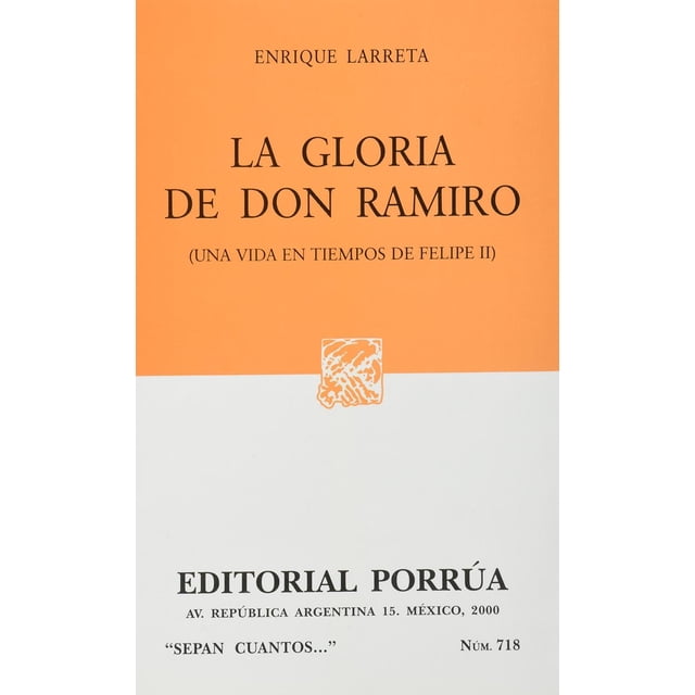 La gloria de Don Ramiro (una vida en tiempos de Felipe II) Editorial Porrúa 9789700718835