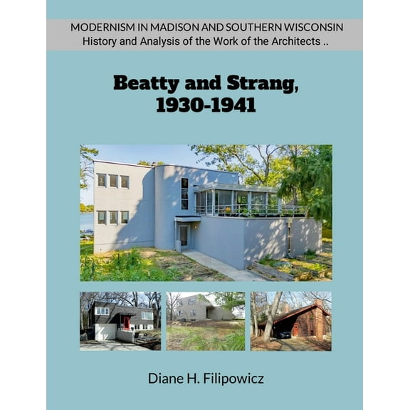 Beatty and Strang, 1930-1941: The Problem of Modernism in American Architectural Practice, (Paperback)