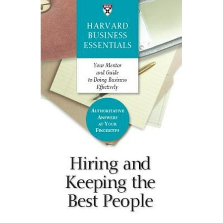 Hiring and Keeping the Best People - eBook (Hiring And Keeping The Best People)
