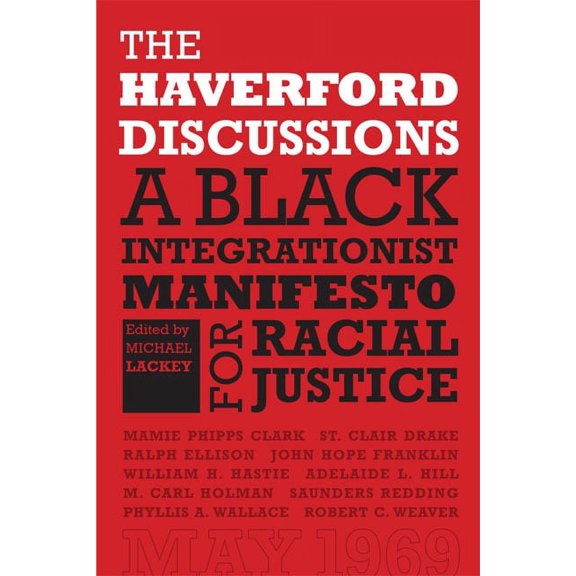 The Haverford Discussions: A Black Integrationist Manifesto for Racial Justice, (Hardcover)