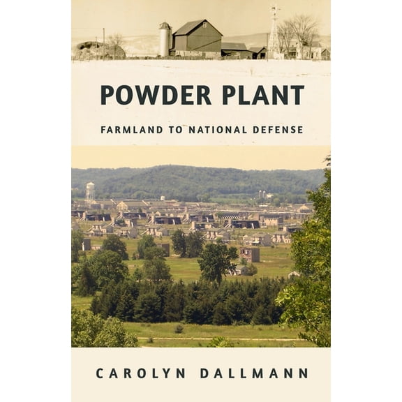 Powder Plant: Farmland to National Defense, (Paperback)