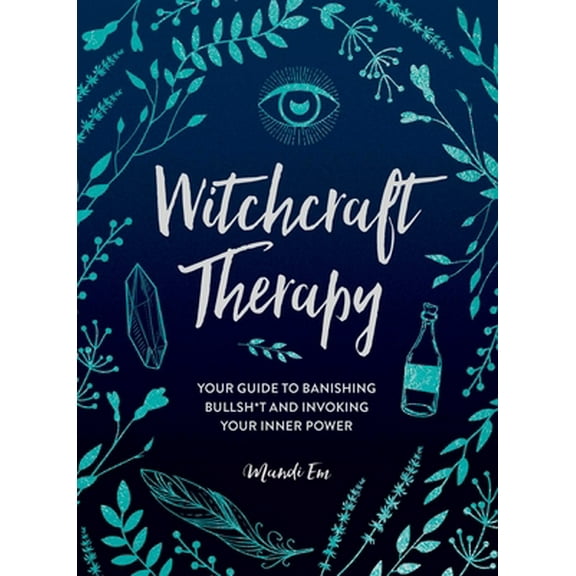 Pre-Owned Witchcraft Therapy: Your Guide to Banishing Bullsh*t and Invoking Your Inner Power (Hardcover) 1507215835 9781507215838