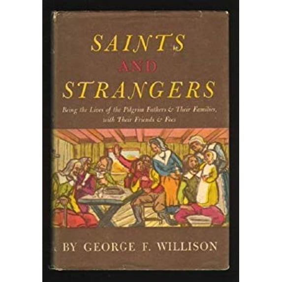 Pre-Owned Saints and strangers: Being the lives of the Pilgrim Fathers and their families, with their friends and foes ; and an account of the posthumous ... a... (Hardcover) 0809436345 9780809436347