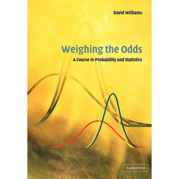 Weighing the Odds: A Course in Probability and Statistics, (Paperback)