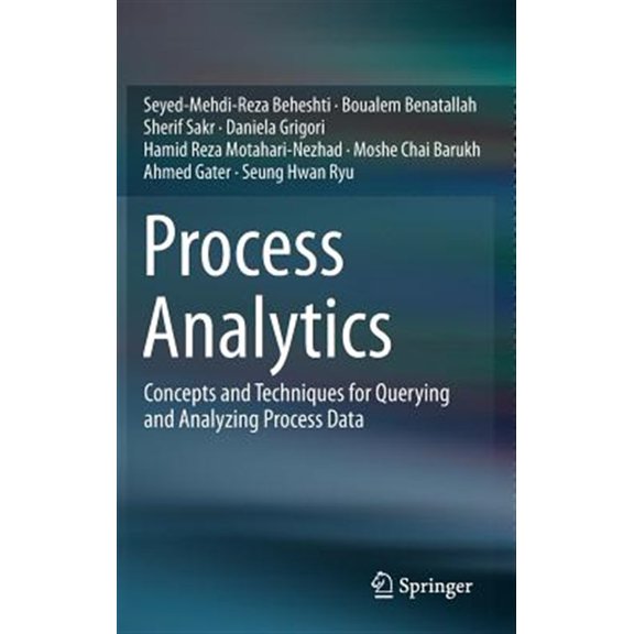 Pre-Owned Process Analytics: Concepts and Techniques for Querying and Analyzing Process Data (Hardcover)