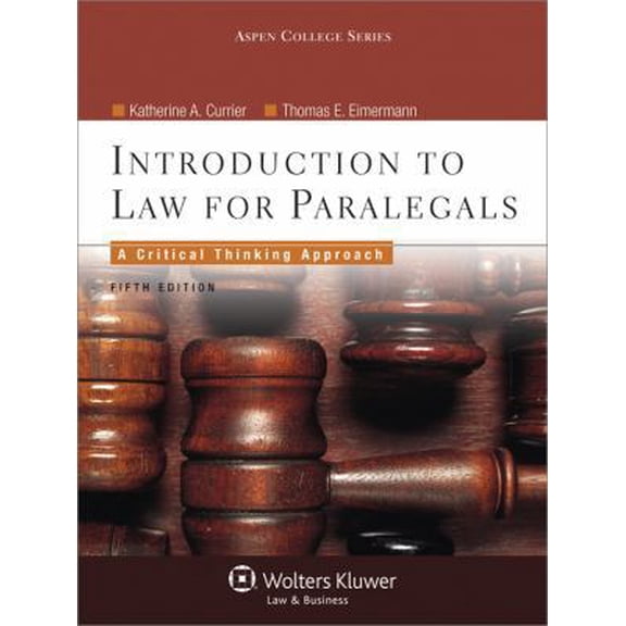 Pre-Owned Introduction to Law for Paralegals: A Critical Thinking Approach (Aspen College Series) (Hardcover) 0735598754 9780735598751