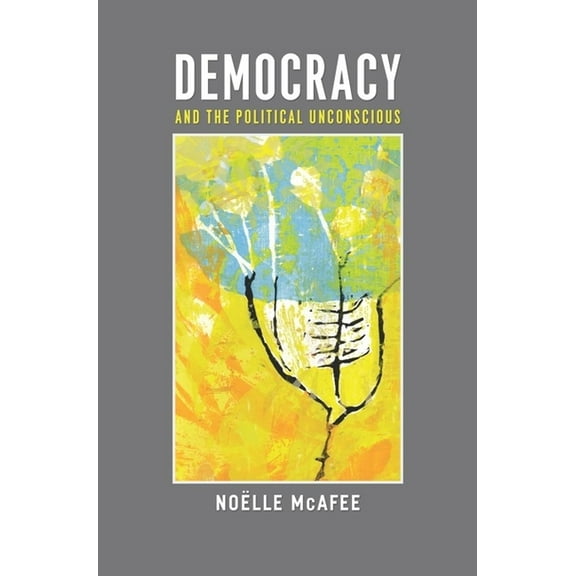 New Directions in Critical Theory Democracy and the Political Unconscious, Book 10, (Hardcover)
