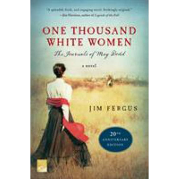 Pre-Owned One Thousand White Women (20th Anniversary Edition): The Journals of May Dodd: A Novel (Paperback) 1250154707 9781250154705