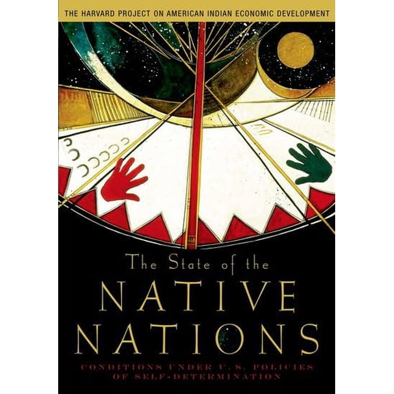 Pre-Owned The State of the Native Nations: Conditions under U.S. Policies of Self-Determination (Hardcover) 0195301250 9780195301250