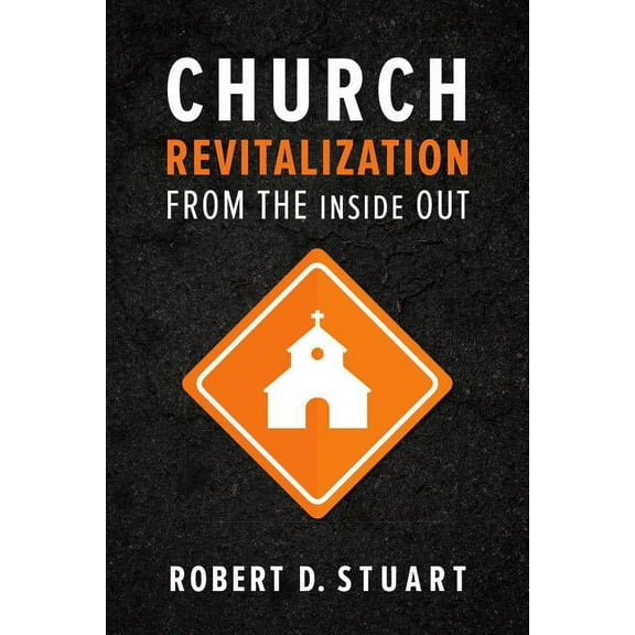 Church Revitalization from the Inside Out (Paperback)