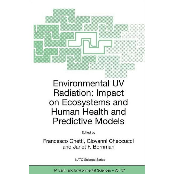 NATO Science Series: IV: Environmental UV Radiation: Impact on Ecosystems and Human Health and Predictive Models: Proceedings of the NATO Advance, Book 57, (Paperback)