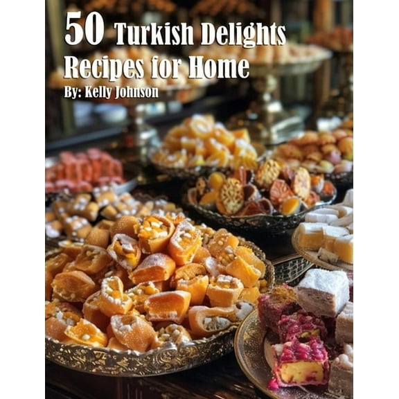 50 Turkish Delights Recipes for Home, (Paperback)
